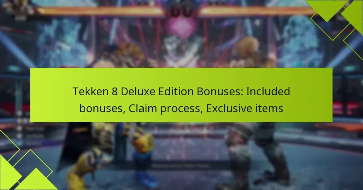 Tekken 8 Deluxe Edition Bonuses: Included bonuses, Claim process, Exclusive items