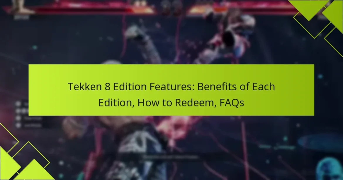 Tekken 8 Edition Features: Benefits of Each Edition, How to Redeem, FAQs