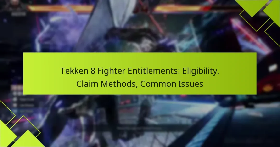 Tekken 8 Fighter Entitlements: Eligibility, Claim Methods, Common Issues