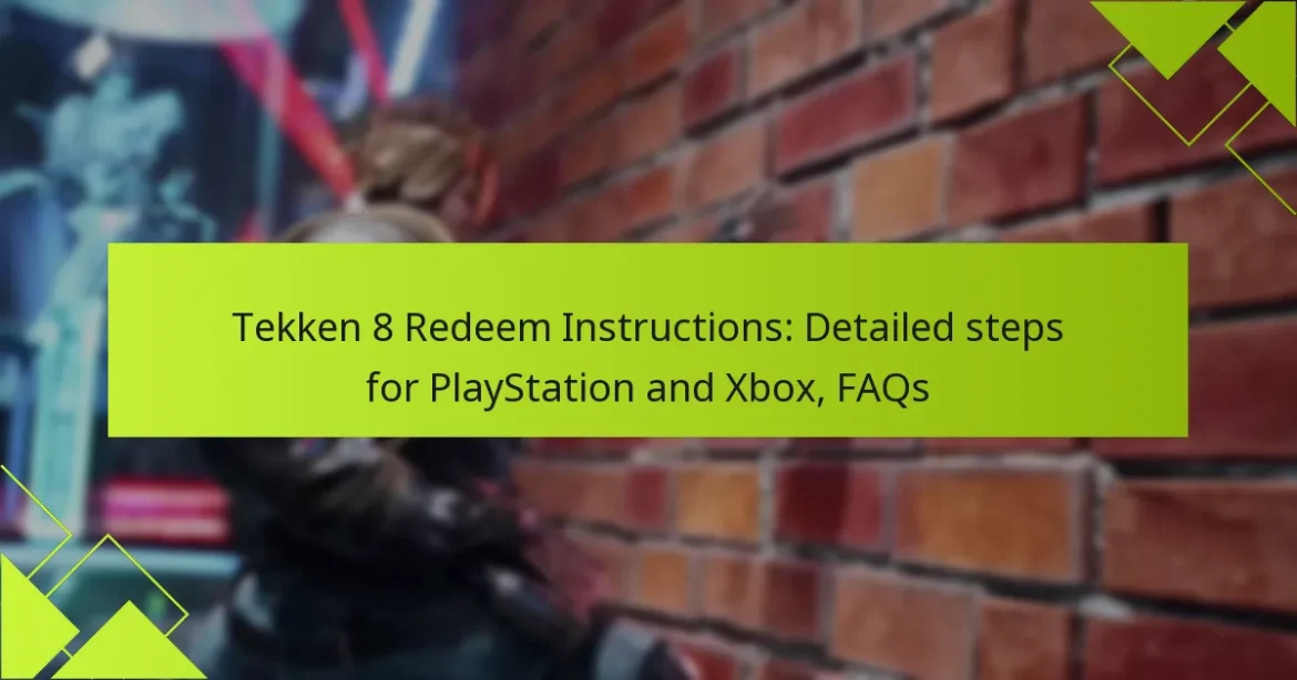 Tekken 8 Redeem Instructions: Detailed steps for PlayStation and Xbox, FAQs