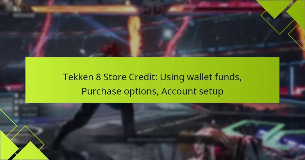 Tekken 8 Store Credit: Using wallet funds, Purchase options, Account setup