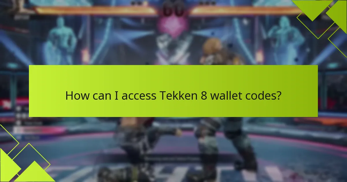 How can I access Tekken 8 wallet codes?