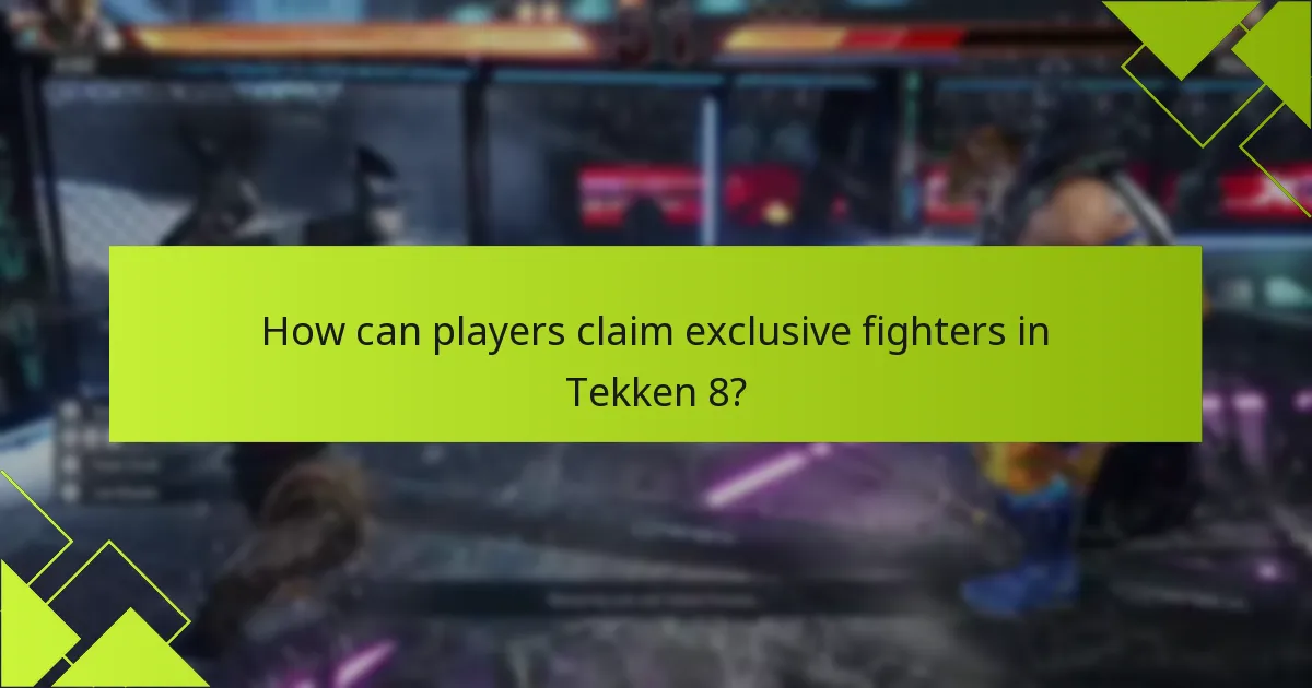 When will exclusive fighters be available in Tekken 8?