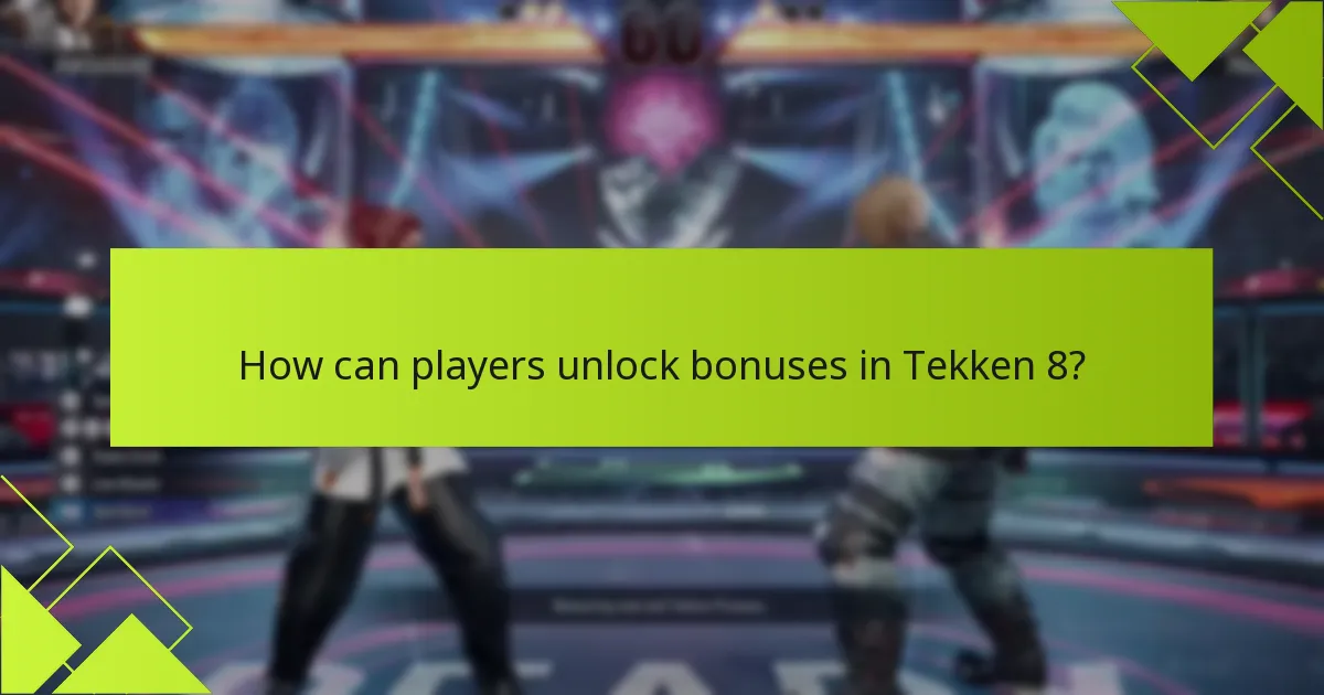 How can players unlock bonuses in Tekken 8?