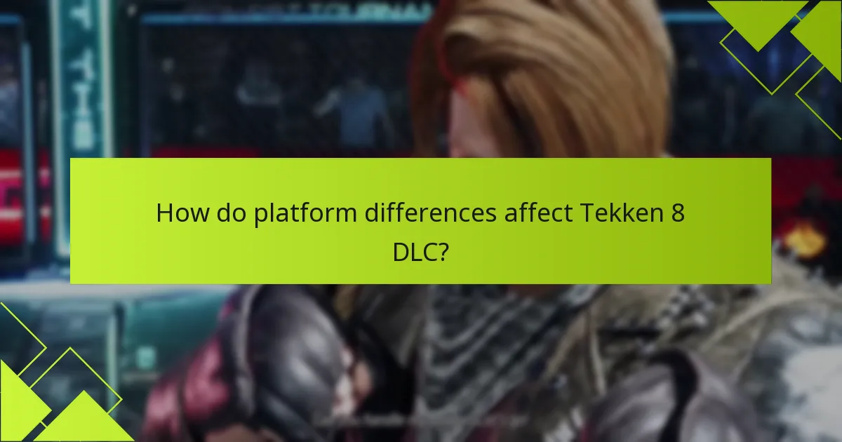 How do platform differences affect Tekken 8 DLC?