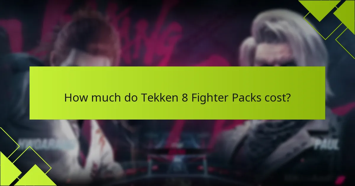 How much do Tekken 8 Fighter Packs cost?