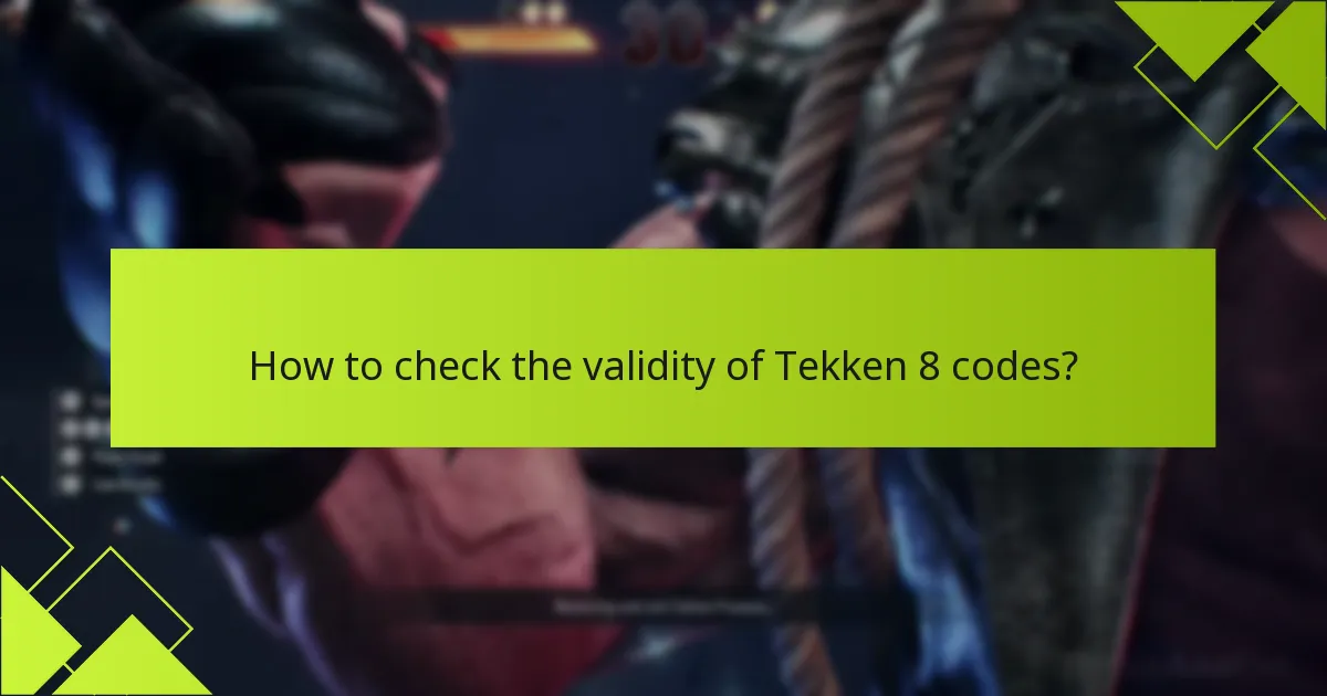 How to check the validity of Tekken 8 codes?