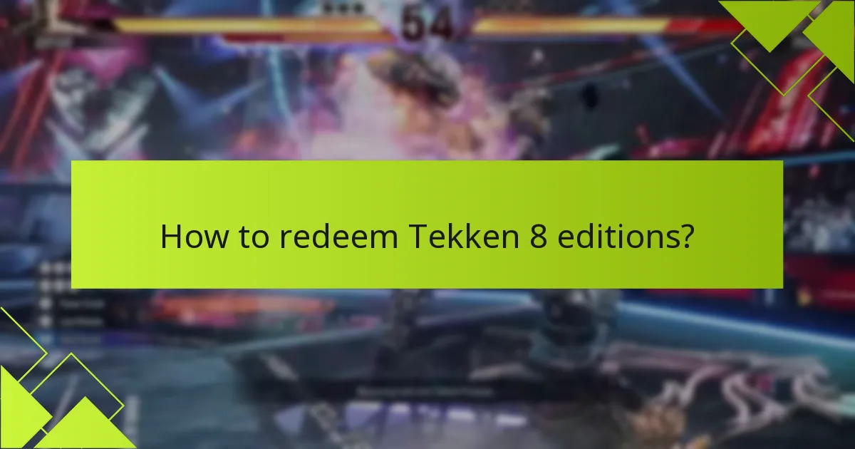 How to redeem Tekken 8 editions?