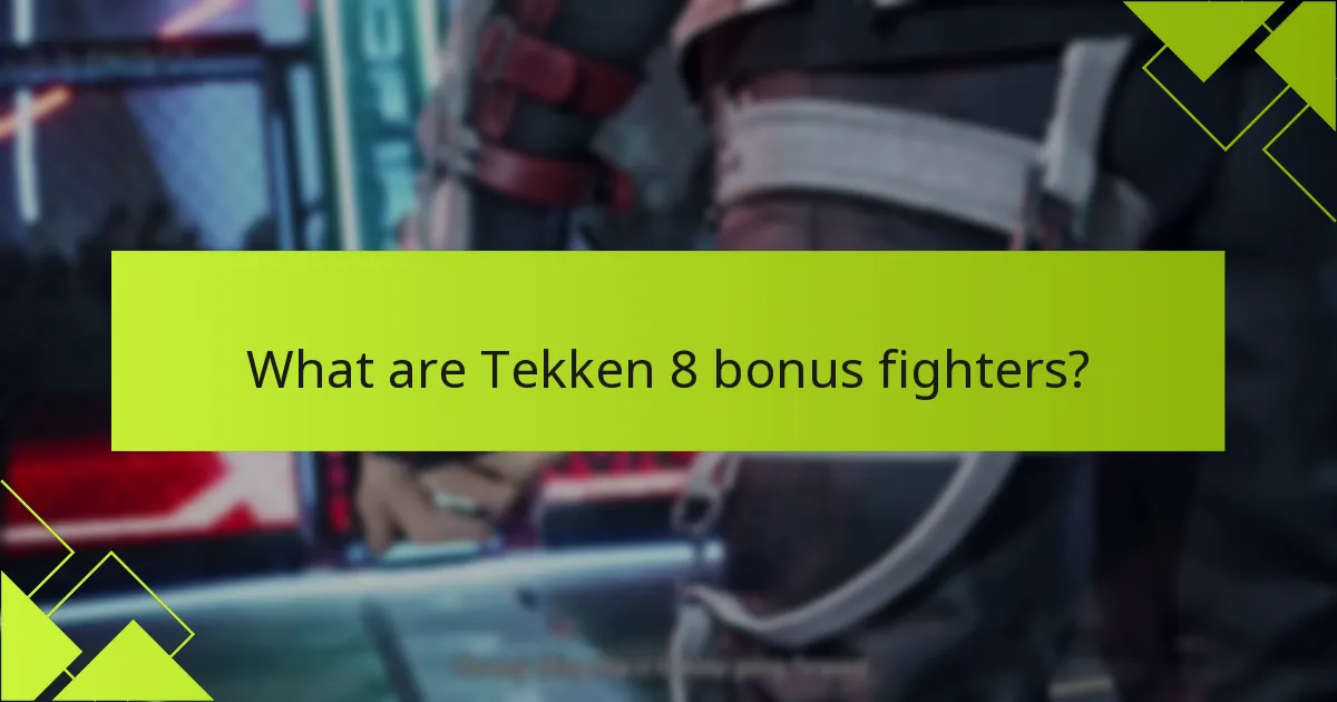 How can players access Tekken 8 bonus fighters?