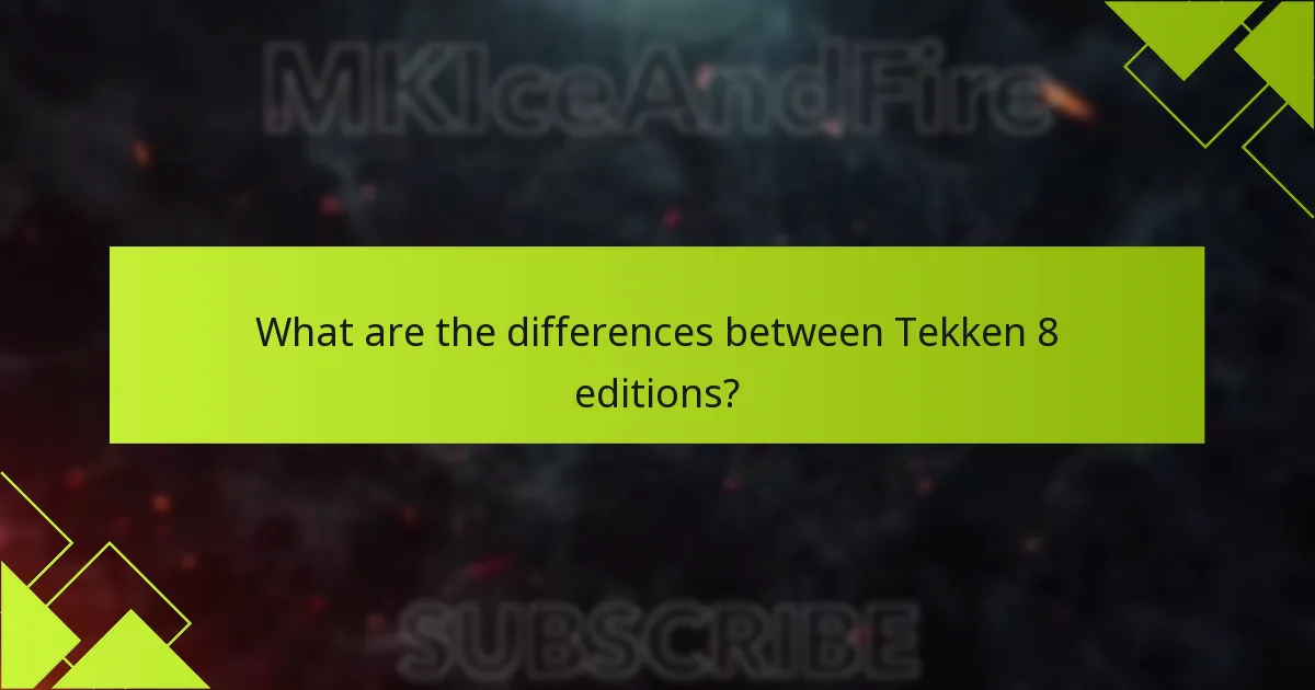 What are the differences between Tekken 8 editions?
