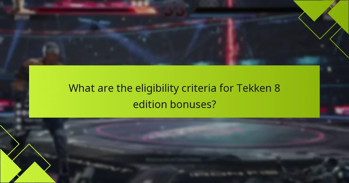 What are the differences between Tekken 8 editions regarding bonuses?