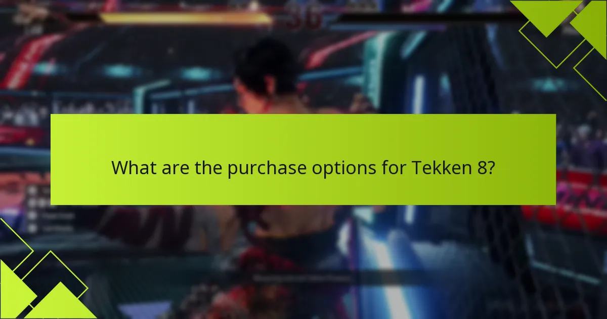 What are the benefits of purchasing different editions of Tekken 8?