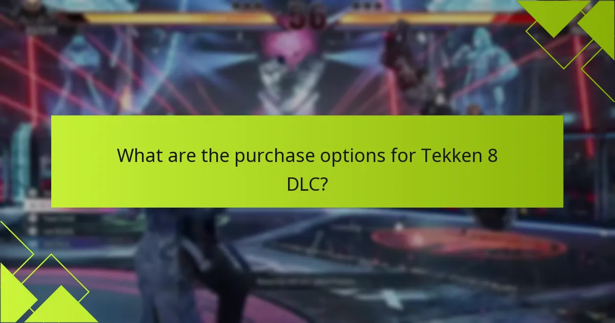 What are the purchase options for Tekken 8 DLC?