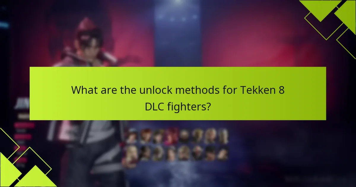 How do Tekken 8 DLC fighters compare to previous games?