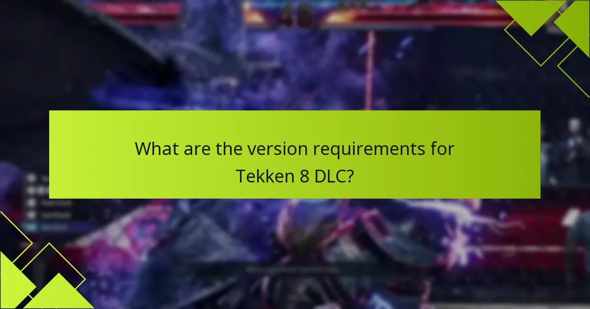 What common issues arise with Tekken 8 DLC?