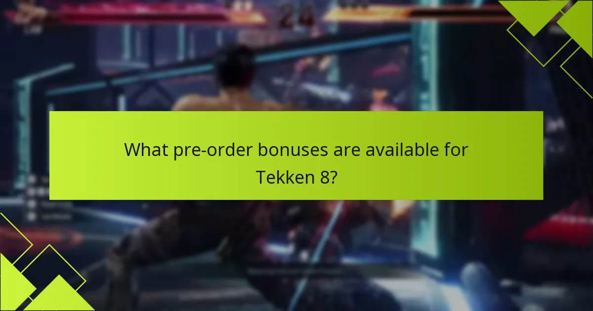 How do Tekken 8 pre-order bonuses compare to previous titles?