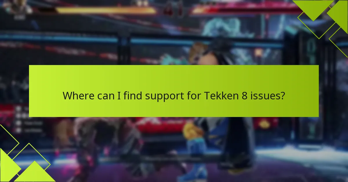 What are the latest updates on Tekken 8 known issues?